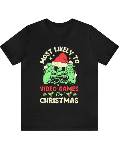 🎮 Most Likely to Play Video Games on Christmas Black T-Shirt 🎄