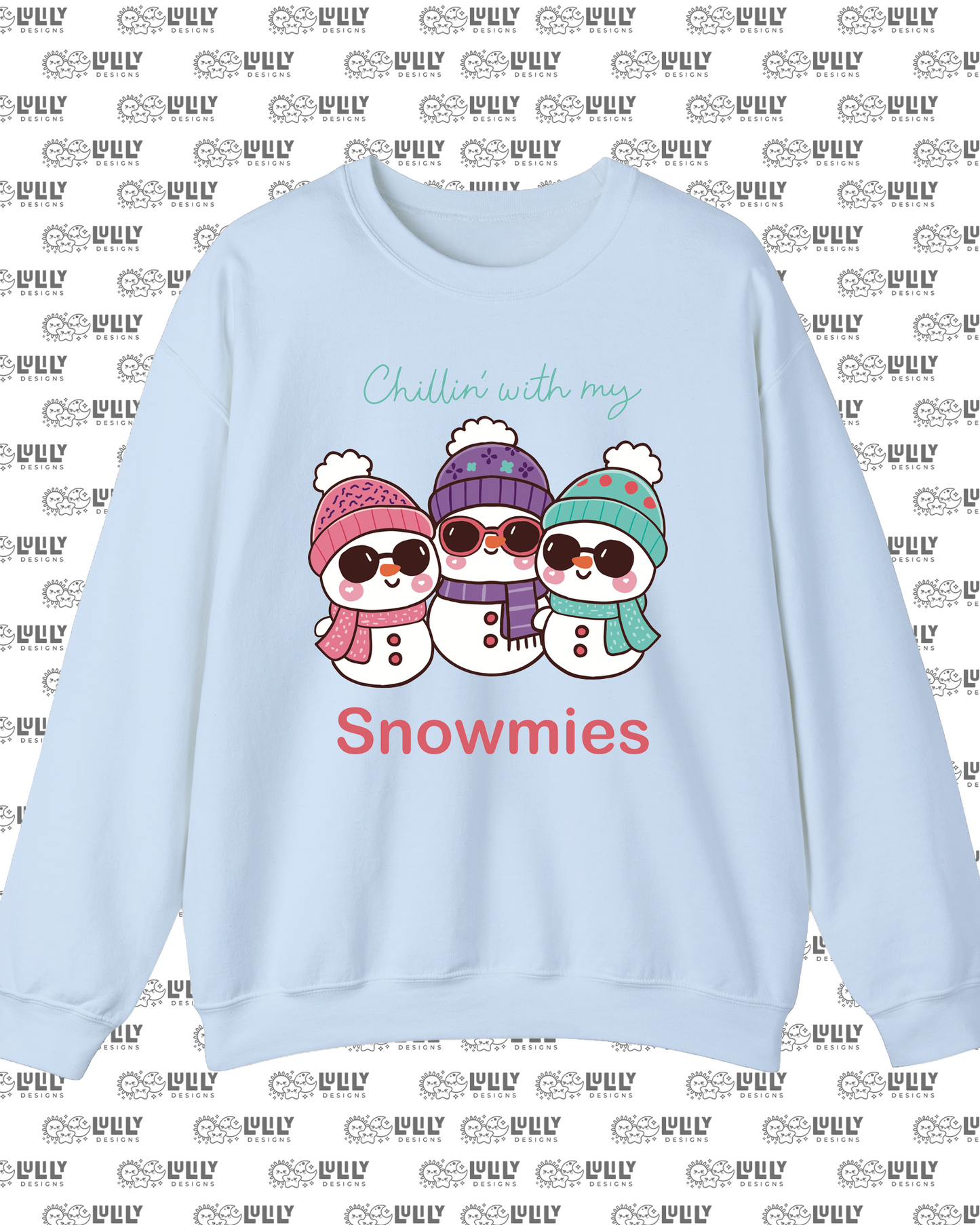 Chillin’ With My Snowmies Crewneck Sweatshirt ⛄❄️